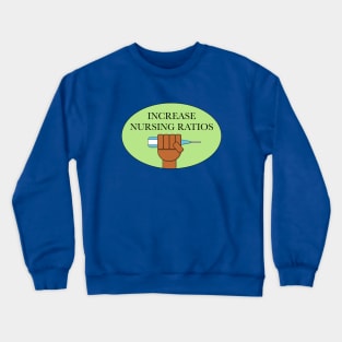 Increase Nursing Ratios - Fund Public Hospitals Crewneck Sweatshirt